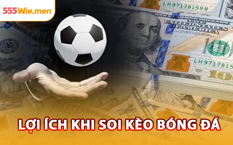 Lợi Ích Khi Soi Kèo Bóng Đá